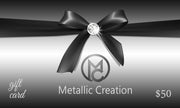 Metallic Creation Gift Card freeshipping - MetallicCreations